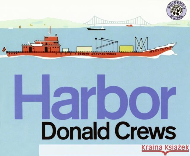 Harbor Donald Crews Donald Crews 9780688073329 HarperTrophy