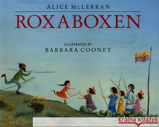 Roxaboxen Alice McLerran Barbara Cooney 9780688075927 HarperCollins Publishers
