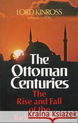 Ottoman Centuries Lord Kinross 9780688080938 Harper Perennial