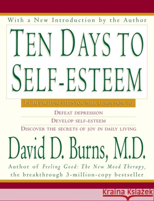Ten Days to Self-Esteem David D. Burns David D. Burns 9780688094553 Quill