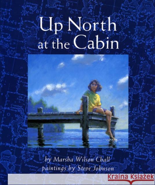 Up North at the Cabin Marsha Wilson Chall Steve Johnson 9780688097325 HarperCollins Publishers