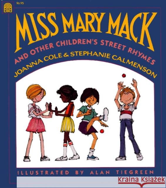 Miss Mary Mack Joanna Cole Alan Tiegreen Stephanie Calmenson 9780688097493 HarperTrophy
