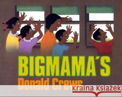 Bigmama's Donald Crews Donald Crews 9780688099503