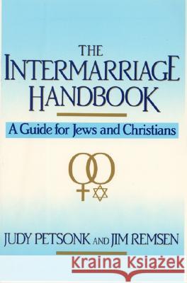 The Intermarriage Handbook: A Guide for Jews & Christians Judy Petsonk Jim Remsen 9780688103798 HarperCollins Publishers
