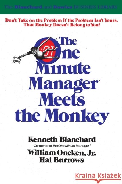 One Minute Manager Meets the Monkey Ken Blanchard William, Jr. Oncken Hal Burrows 9780688103804 William Morrow & Company