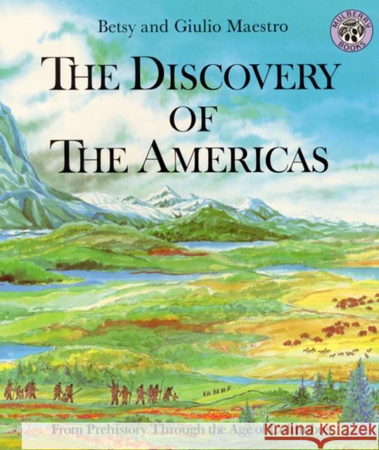 Discovery of the Americas Betsy Maestro Giulio Maestro Giulio Maestro 9780688115128 HarperTrophy