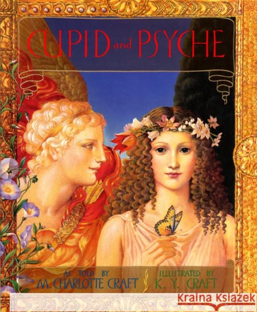 Cupid and Psyche M. Charlotte Craft Kinuko Craft 9780688131630 HarperCollins Publishers