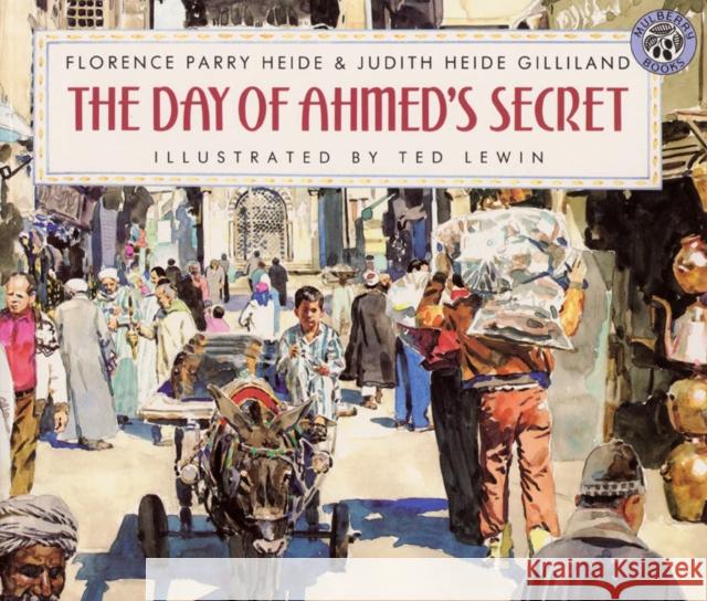 Day of Ahmed's Secret Florence Parry Heide Florence H. Parry Ted Lewin 9780688140236 HarperTrophy