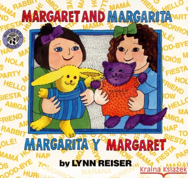 Margaret and Margarita/Margarita Y Margaret: Bilingual Spanish-English Children's Book Reiser, Lynn 9780688147341 Rayo