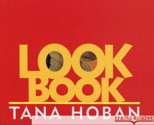 Look Book Tana Hoban Tana Hoban 9780688149710 Greenwillow Books