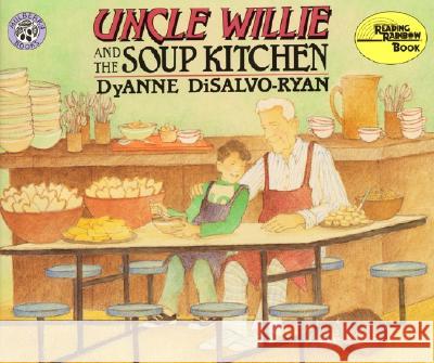 Uncle Wille and the Soup Kitchen DyAnne DiSalvo-Ryan Mira Reisberg DyAnne DiSalvo-Ryan 9780688152857 HarperTrophy