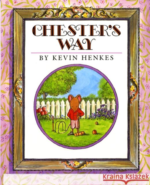 Chester's Way Kevin Henkes 9780688154721 HarperTrophy