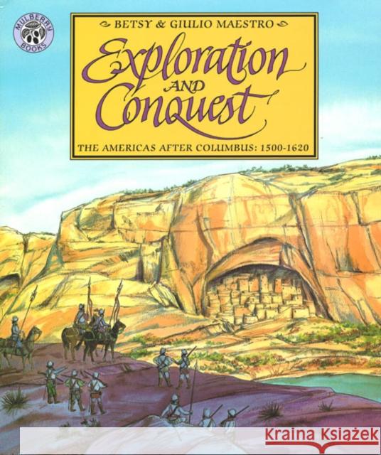 Exploration and Conquest: The Americas After Columbus: 1500-1620 Betsy Maestro Giulio Maestro 9780688154745 HarperTrophy