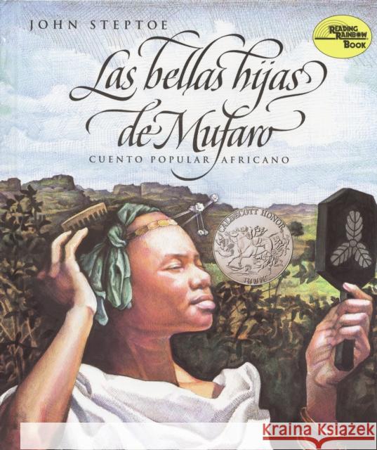 Las Bellas Hijas de Mufaro: Mufaro's Beautiful Daughters (Spanish Edition) Steptoe, John 9780688154813 Rayo
