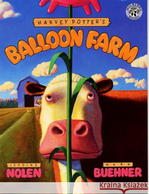 Harvey Potter's Balloon Farm Jerdine Nolen Mark Buehner 9780688158453 HarperTrophy