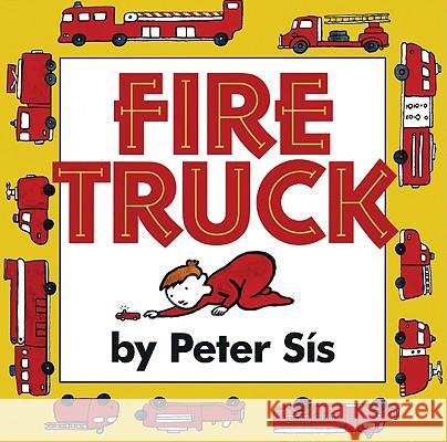 Fire Truck Peter Sis Peter Sis 9780688158781 Greenwillow Books