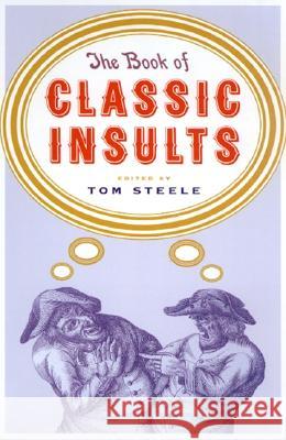 The Book of Classic Insults Bill, Jr. Adler Tom Steele 9780688159078 HarperCollins Publishers