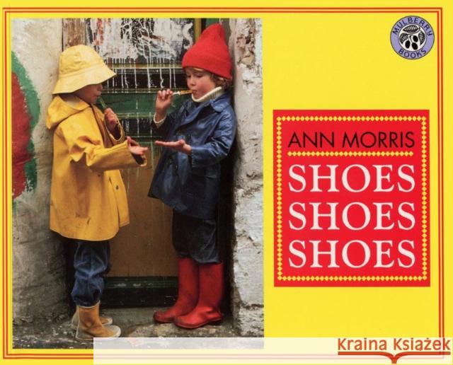 Shoes, Shoes, Shoes Ann Morris 9780688161668 HarperTrophy