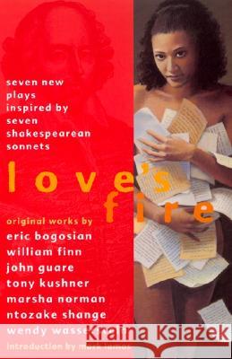 Love's Fire: Seven New Plays Inspired by Seven Shakespearean Sonnets Eric Bogosian Marsha Norman John Guare 9780688161729 Quill