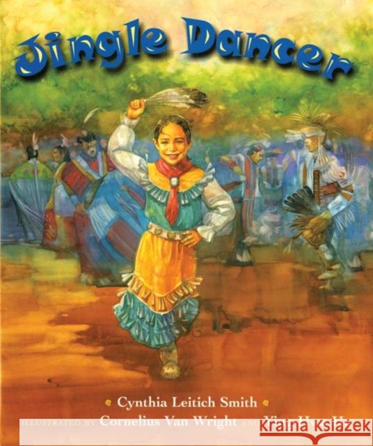 Jingle Dancer Cynthia Leitich Smith Morrow Junior                            Cornelius Va 9780688162412 HarperCollins Publishers