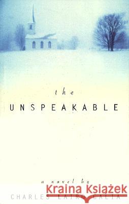 The Unspeakable Charles Laird Calia 9780688167103 Quill