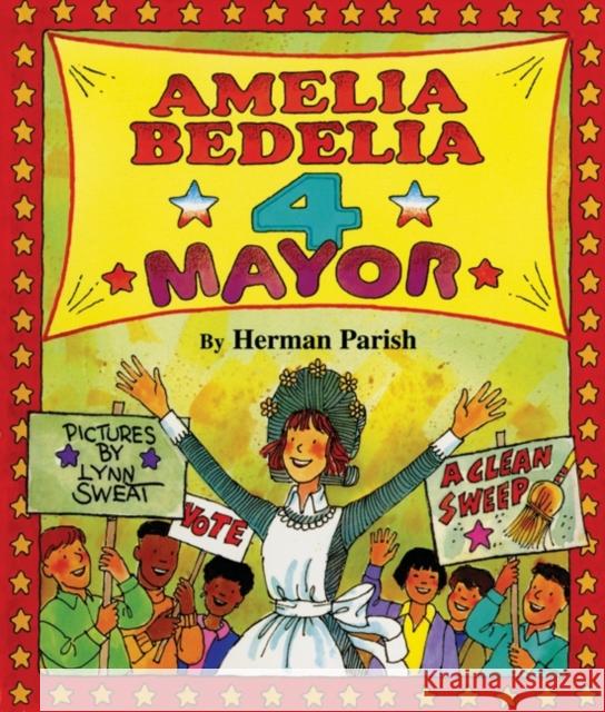 Amelia Bedelia 4 Mayor Herman Parish Lynn Sweat 9780688167219 Greenwillow Books