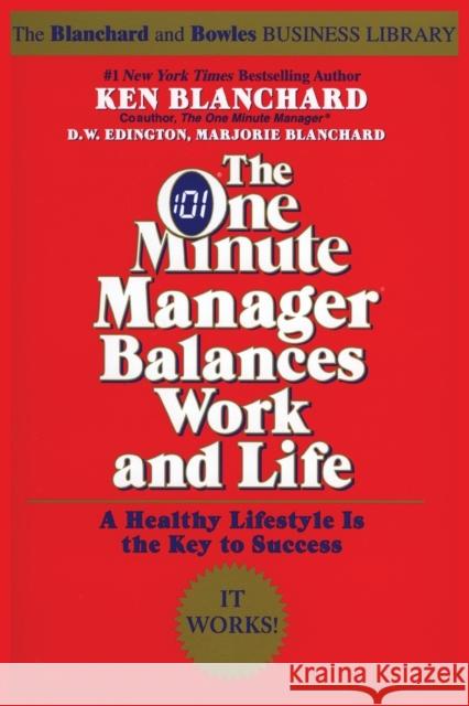 The One Minute Manager Balances Work and Life Ken Blanchard Marjorie Blanchard 9780688168506 HarperCollins Publishers