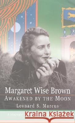 Margaret Wise Brown Marcus, Leonard S. 9780688171889