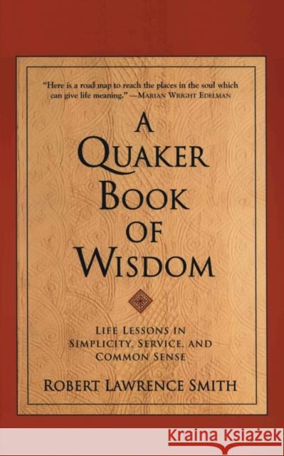 A Quaker Book of Wisdom Robert Lawrence Smith 9780688172336