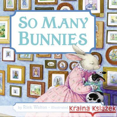 So Many Bunnies Board Book: A Bedtime ABC and Counting Book Rick Walton Paige Miglio 9780688173647 HarperFestival
