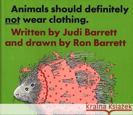 Animals Should Definitely Not Wear Clothing Judi Barrett Ron Barrett 9780689205927 Atheneum Books