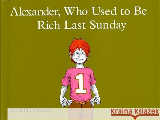 Alexander, Who Used to Be Rich Last Sunday Judith Viorst Ray Cruz 9780689306020 Atheneum Books