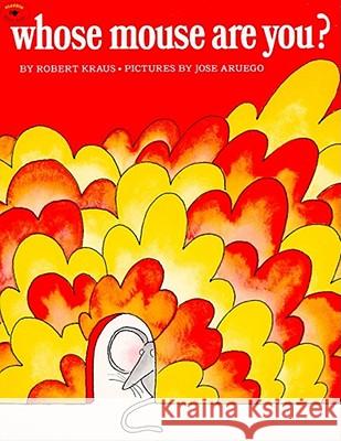 Whose Mouse Are You? Robert Kraus Jose Aruego 9780689711428 Aladdin Paperbacks