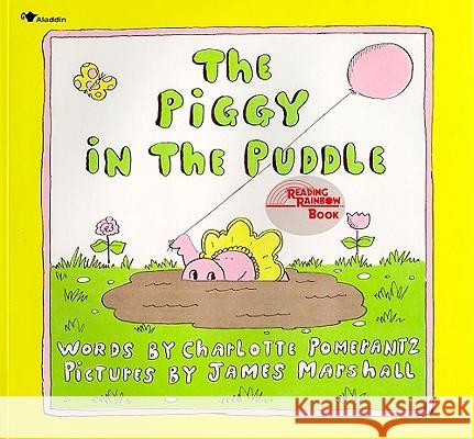 The Piggy in the Puddle Charlotte Pomerantz James Marshall 9780689712937 Aladdin Paperbacks