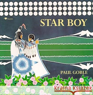 Star Boy Paul Goble Paul Goble 9780689714993