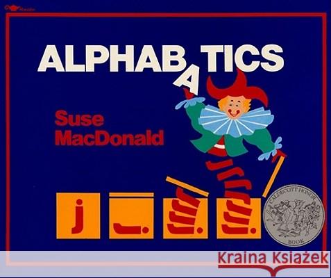 Alphabatics Suse MacDonald Suse MacDonald 9780689716256 Aladdin Paperbacks