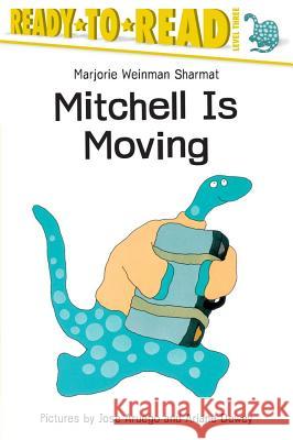 Mitchell Is Moving Marjorie Weinman Sharmat Ariane Dewey Jose Aruego 9780689808760 Aladdin Paperbacks