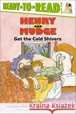 Henry and Mudge Get the Cold Shivers Cynthia Rylant Sucie Stevenson Sucie Stevenson 9780689810152 Aladdin Paperbacks