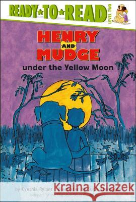 Henry and Mudge Under the Yellow Moon: Ready-To-Read Level 2 Rylant, Cynthia 9780689810206 Simon & Schuster Children's Publishing