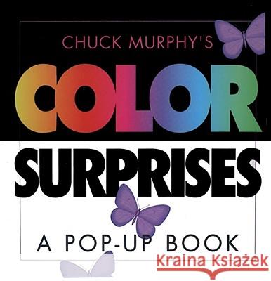 Color Surprises: Color Surprises Chuck Murphy Chuck Murphy 9780689815041