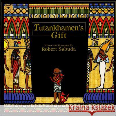 Tutankhamen's Gift Robert Clarke Sabuda 9780689817304 Aladdin Paperbacks