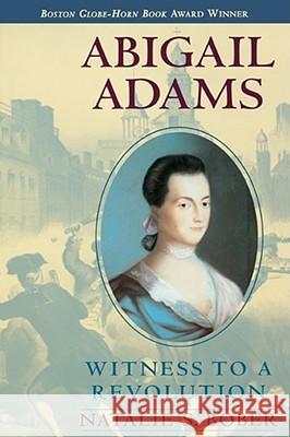 Abigail Adams: Witness to a Revolution Bober, Natalie S. 9780689819162 Aladdin Paperbacks