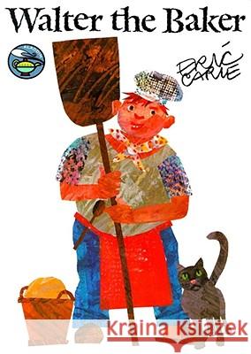 Walter the Baker Eric Carle Eric Carle 9780689820885 Aladdin Paperbacks