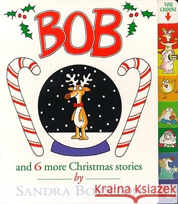 Bob: And 6 More Christmas Stories Sandra Boynton 9780689825682