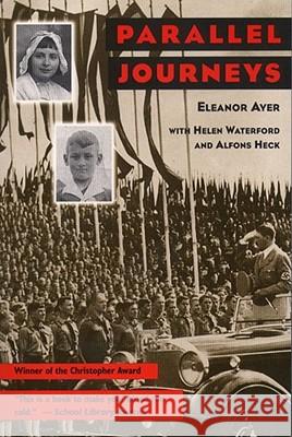 Parallel Journeys Eleanor H. Ayer Helen Waterford Alfons Heck 9780689832369