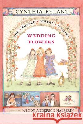 Wedding Flowers Cynthia Rylant Wendy Anderson Halperin 9780689834189 Aladdin Paperbacks