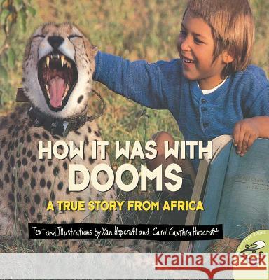 How it Was with Dooms: A True Story from Africa Xan Hopcraft, Carol Cawthra Hopcraft 9780689835391 Simon & Schuster