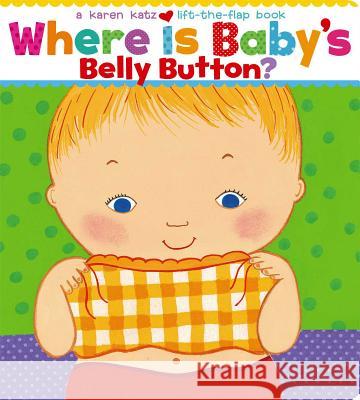 Where Is Baby's Belly Button? Karen Katz Karen Katz 9780689835605 Little Simon
