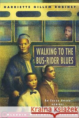 Walking to the Bus-Rider Blues Harriette Gillem Robinet 9780689838866 Aladdin Paperbacks