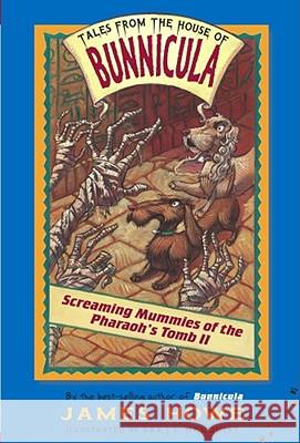 Screaming Mummies of the Pharaoh's Tomb II: Volume 4 Howe, James 9780689839542 Aladdin Paperbacks